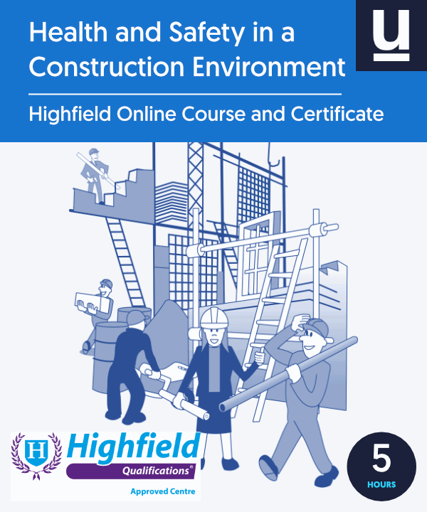 Highfield Health and Safety in a Construction Environment